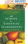 The School of Essential Ingredients