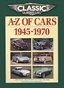 Classic and Sports Car Magazine A-Z of Cars 1945-1970 (Classic & Sports Car Magazine)