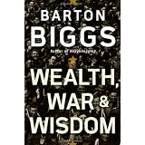 Wealth, War and Wisdomby Barton Biggs
