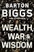 Wealth, War and Wisdom