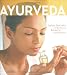 Ayurveda: Asian Secrets of Wellness, Beauty and Balance
