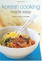 Korean Cooking Made Easy: Simple Meals in Minutes