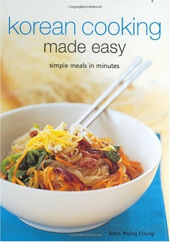 Korean Cooking Made Easy: Simple Meals in Minutes (Learn to Cook Series)
