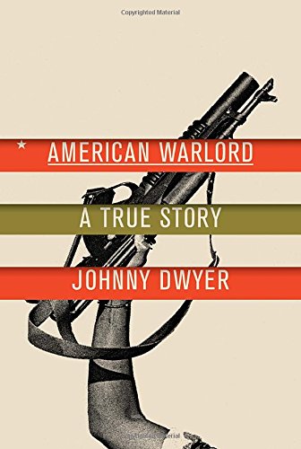 American warlord: a true story