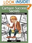 Cartoon Success Secrets: A Tribute To 35 Years Of Cartoonist Profiles