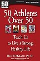 50 Athletes over 50 Teach Us to Live a Strong, Healthy Life