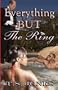 Everything but the Ring