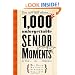 1,000 Unforgettable Senior Moments: Of Which We Could Remember Only 246