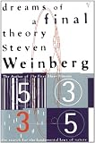 Dreams Of A Final Theory: The Search for The Fundamental Laws of Nature: Search for the Ultimate Laws of Nature