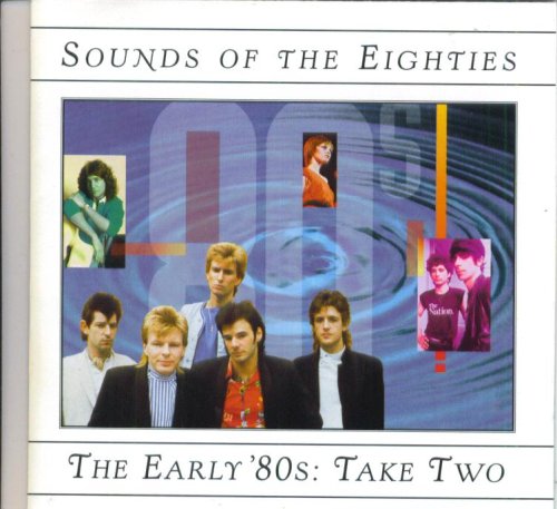  - Time Life Sounds of the Eighties: The Early 80s Take Two