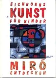 Produkt-Bild: Eichborns Kunst f&uuml;r Kinder, Joan Miro
