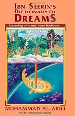Ibn Seerin's Dictionary of Dreams: According to Islamic Inner Traditions