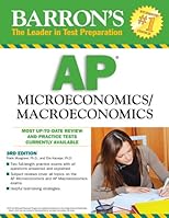 Barron's AP Microeconomics/Macroeconomics (Barron's How to Prepare for the Ap Macroeconomics/Microeconomics  Advanced Placement Examination)
