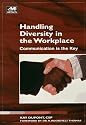 Handling Diversity in the Workplace: Communication Is the Key (Ami How-to Series)