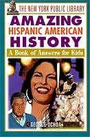 New York Public Library Amazing Hispanic American History (New York Public Library Answer Books for Kids Series)