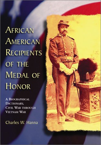 african american recipients of the medal of honor a biographical dictionary civil war through vietnam war