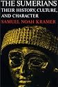 The Sumerians: Their History, Culture, and Character (Phoenix Books)
