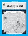 Charlotte's Web: A Guide for Using in the Classroom (Literature Unit (Teacher Created Materials))