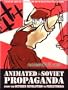 Animated Soviet Propaganda: From the October Revolution to Perestroika (4 DVD Set) with ENGLISH SUBTITLES