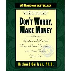 Don't Worry, Make Money: Spiritual and Practical Ways to Create Abundance and More Fun in Your Life