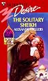 Solitary Sheikh (Sons of the Desert) (Silhouette Desire, No. 1217)