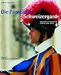 Die P�pstliche Schweizergarde. acriter et fideliter - tapfer und treu
