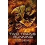 Two Trains Running