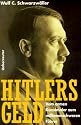 Hitlers Geld. Vom armen Kunstmaler zum millionenschweren F&uuml;hrer