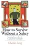 How to Survive Without a Salary: Learning How to Live the Conserver Lifestyle