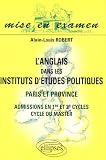 L\'anglais dans les Instituts d\'Etudes Politiques : Paris et province, admissions en 1er et 2e cycles, cycle du master