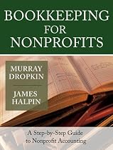 Bookkeeping for Nonprofits, Step by Step: A Step by Step Guide to Nonprofit Accounting
