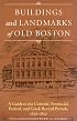 Buildings and Landmarks of Old Boston: A Guide to the Colonial, Provincial, Federal, and Greek Revival Periods, 1630-1850