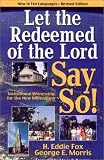 Let the Redeemed of the Lord Say So!