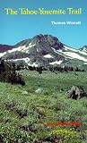 The Tahoe-Yosemite Trail: A Comprehensive Guide to the 180 Miles of Trail Between Meeks Bay at Lake Tahoe and Yosemite Park's Tuolumne Meadows