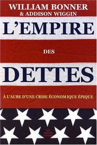 L'Empire des dettes : A l'aube d'une crise économique épique