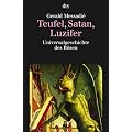 Teufel, Satan, Luzifer. Universalgeschichte des B�sen.
