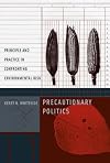 Precautionary Politics: Principle and Practice in Confronting Environmental Risk (Urban and Industrial Environments)