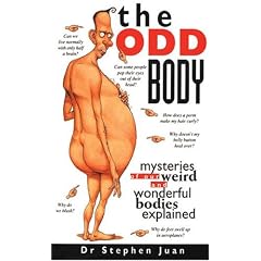 The Odd Body: Mysteries of Our Weird and Wonderful Bodies Explained