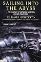 Sailing into the Abyss: A True Story of Extreme Heroism on the High Seas--winner of the 2006 US Maritime Literature Award