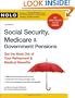 Social Security, Medicare & Government Pensions: Get the Most Out of Your Retirement & Medical Benefits