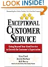 Exceptional Customer Service: Going Beyond Your Good Service to Exceed the Customer's Expectation