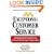 Exceptional Customer Service: Going Beyond Your Good Service to Exceed the Customer's Expectation