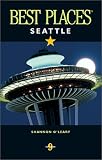 Best Places Seattle: The Locals' Guide to the Best Restaurants, Lodgings, Sights, Shopping, and More! (Best Places Seattle)