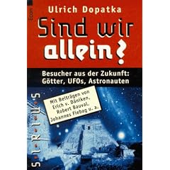 Sind wir allein? Besucher aus der Zukunft: G�tter, UFOs, Astronauten.