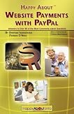 Happy About Website Payments with PayPal: Answers to Over 40 of the Most Commonly Asked Questions Happy About Website Payments with PayPal: Answers to Over 40 of the Most Commonly Asked Questions