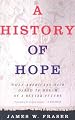 A History of Hope: When Americans Have Dared to Dream of a Better Future