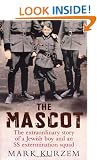 The Mascot: The extraordinary story of a Jewish boy and an SS extermination squad