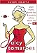   - Juicy Tomatoes: Plain Truths, Dumb Lies, and Sisterly Advice About Life After 50 (Women Talk About)
