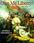 Give Me Liberty!: The Story of the Declaration of Independence