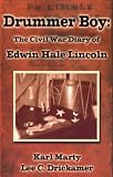  : Drummer Boy: The Civil War Diary of Edwin Hale Lincoln